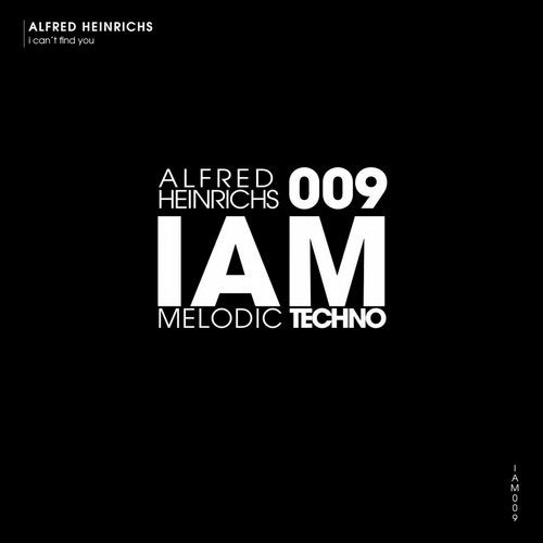 image cover: Alfred Heinrichs - I Can't Find You / IAM009