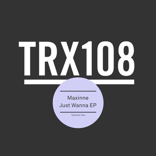 image cover: Maxinne - Just Wanna EP / TRX10801Z