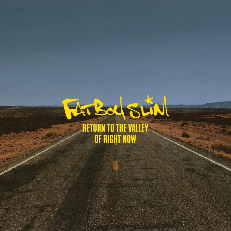 image cover: Fatboy Slim - Return to the Valley of Right Now / ECB434