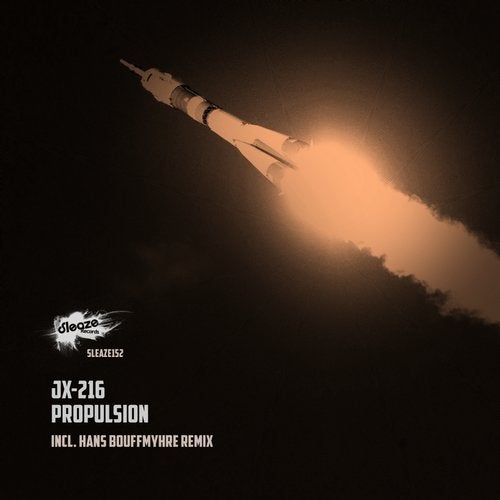 image cover: JX-216 - Propulsion (+Hans Bouffmyhre Remix) / SLEAZE152 [FLAC]