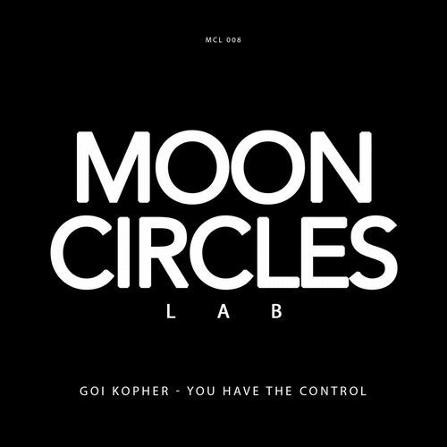 Download Goi Kopher - You Have The Control Ep on Electrobuzz