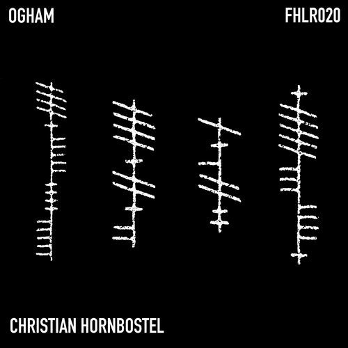 image cover: Christian Hornbostel - Ogham / FHLR020