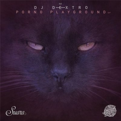061251 346 09130717 DJ Dextro - Porno Playground EP / SUARA363