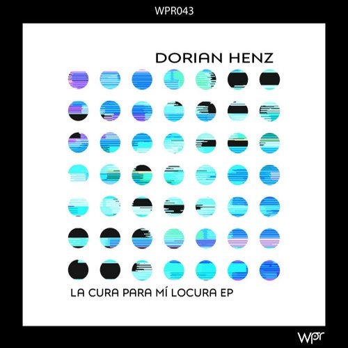 image cover: Dorian Henz - La cura para mi locura / WPR043