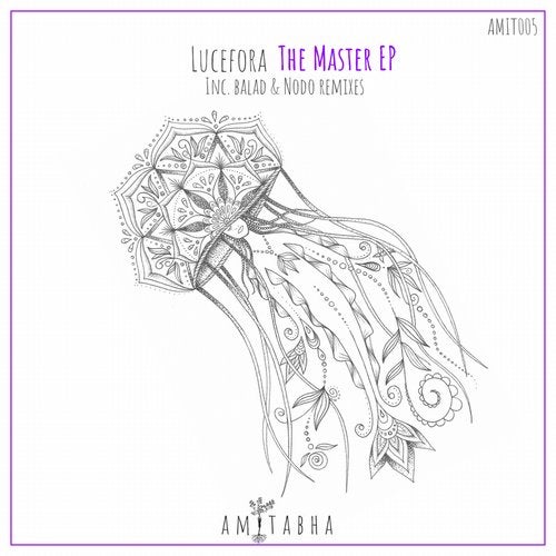 image cover: Lucefora, Balad, NODO - The Master / AMIT005