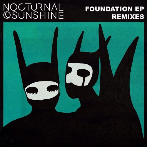 image cover: Nocturnal Sunshine - Foundation (+Ejeca, Third Son, UNDERHER Remix)/ 4050538524116