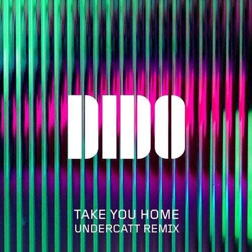 image cover: Dido - Take You Home (Undercatt Remix)