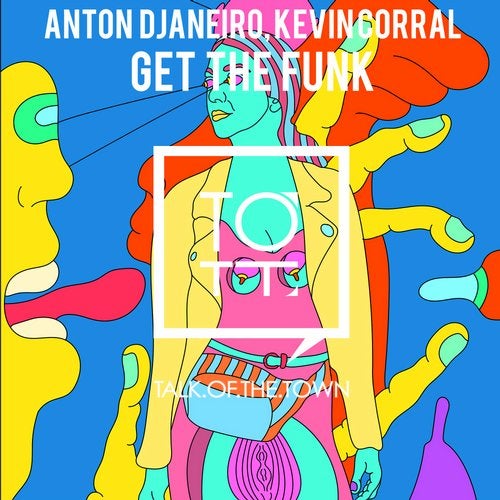 image cover: Anton Djaneiro, Kevin Corral - Get The Funk / TOTT073