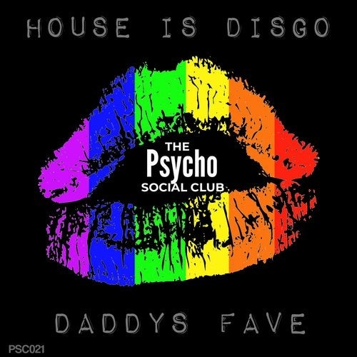 image cover: House Is Disgo - Daddys Fave / PSC021