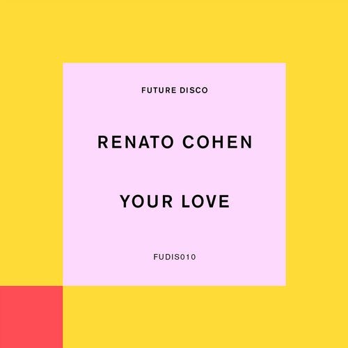 image cover: Renato Cohen - Your Love / FUDIS010R