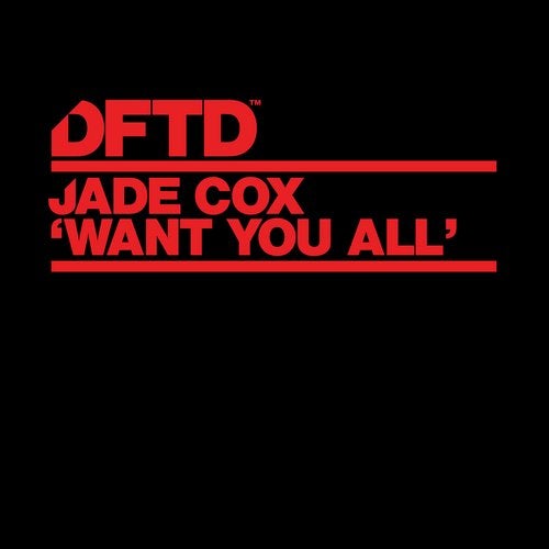 image cover: Jade Cox - Want You All - Extended Mixes / DFTDS128D