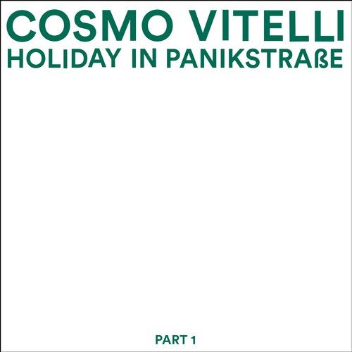 image cover: Cosmo Vitelli - Holiday in Panikstrasse, Part 1 / MALKATUTILP005ADIGITAL
