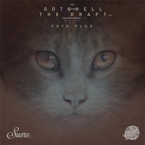 image cover: Gotshell - The Draft EP (Incl. Coyu, Flug Remix)/ SUARA362