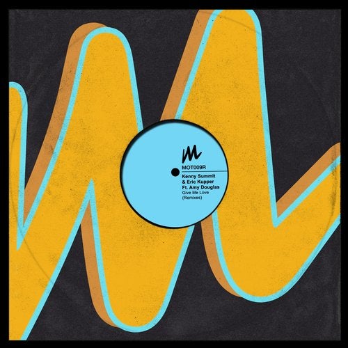 image cover: Eric Kupper, Kenny Summit, Amy Douglas - Give Me Love (Remixes) / MOT009R