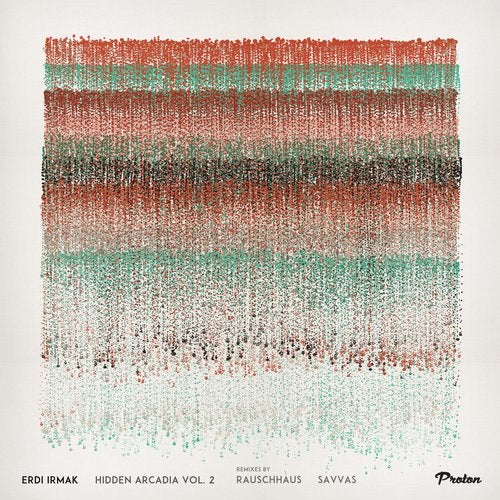 image cover: Erdi Irmak - Hidden Arcadia, Vol. 2 / PROTON0436