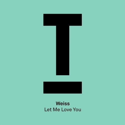image cover: Weiss (UK) - Let Me Love You / TOOL79001Z
