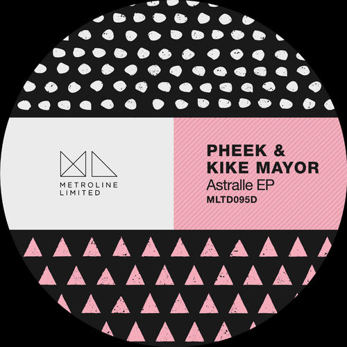 image cover: Pheek & Kike Mayor - Astralle / Metroline Limited