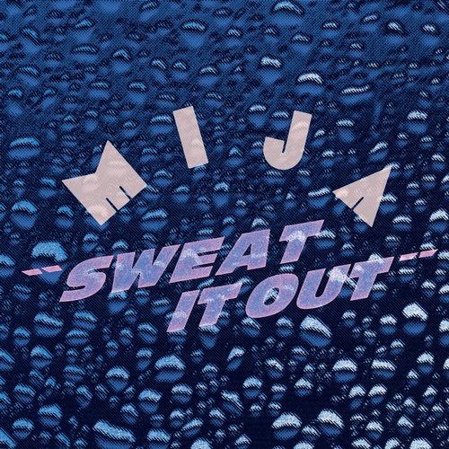 image cover: Mija - Sweat It Out / HOTSHIT045