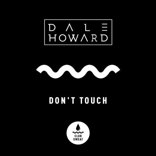 image cover: Dale Howard - Don't Touch (Extended Mix) / CLUBSWE176