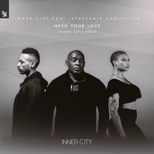 Download Ramon Tapia, Inner City, Steffanie Christi'an - Need Your Love - Ramon Tapia Remix on Electrobuzz