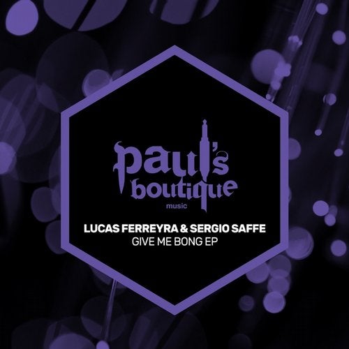 Download Sergio Saffe, Lucas Ferreyra - Give Me Bong EP on Electrobuzz