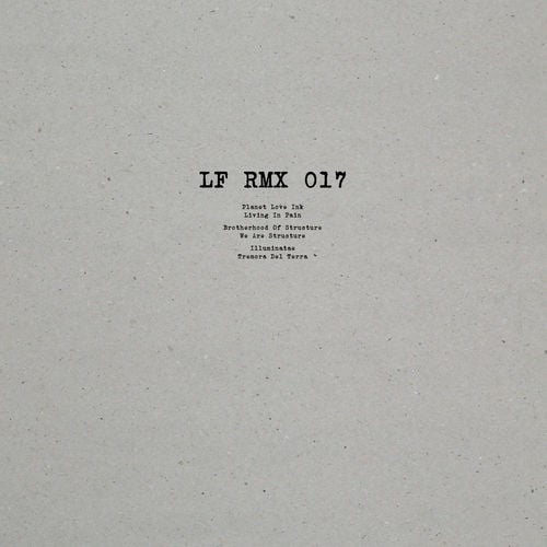 Download Planet Love Ink, Brotherhood Of Structure, Illuminatae - LF RMX 017 on Electrobuzz