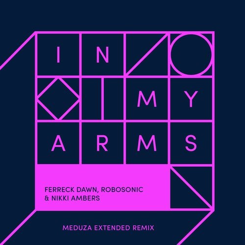 image cover: Robosonic, Ferreck Dawn, Nikki Ambers - In My Arms - Meduza Extended Remix / DFTD565D5