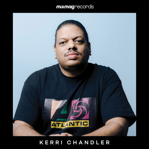 image cover: Mixmag Presents Kerri Chandler (Dj Mix) / Mixmag Records