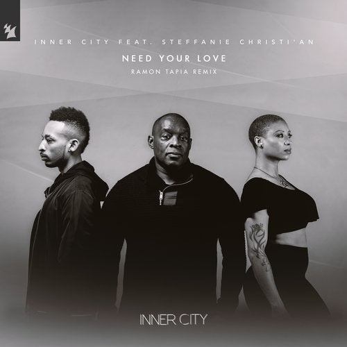 Download Inner City, Steffanie Christi'an - Need Your Love - Ramon Tapia Remix on Electrobuzz