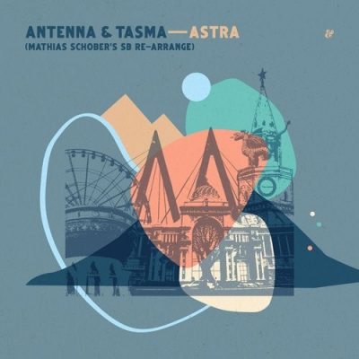 071251 346 09136761 Antenna, Tasma - Astra (Mathias Schober's SB Re-Arrange) / Eskimo Recordings