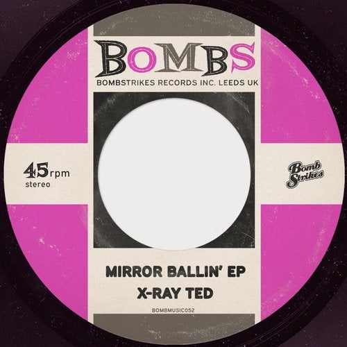 image cover: X-Ray Ted - Mirror Ballin' EP / BOMBMUSIC052