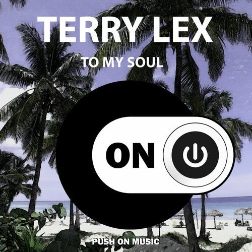 Download Terry Lex - To My Soul on Electrobuzz