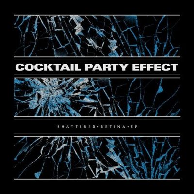 071251 346 09162017 Cocktail Party Effect - Shattered Retina EP / TEC107