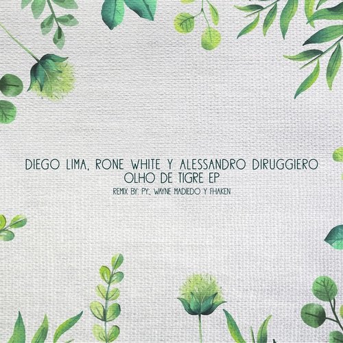 Download Rone White, Diego Lima, Alessandro Diruggiero, Fhaken, Wayne Madiedo - Olho De Tigre EP on Electrobuzz