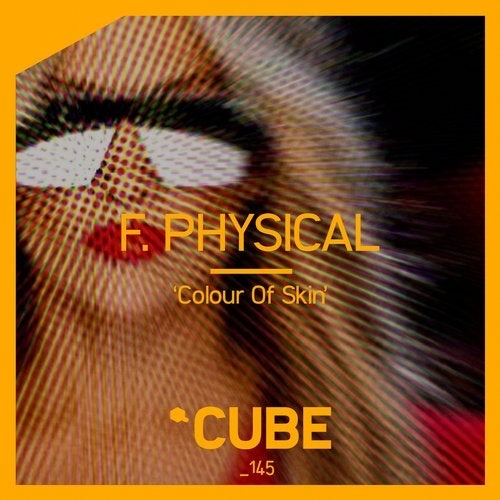 image cover: F. Physical - Colour Of Skin / CUBE145