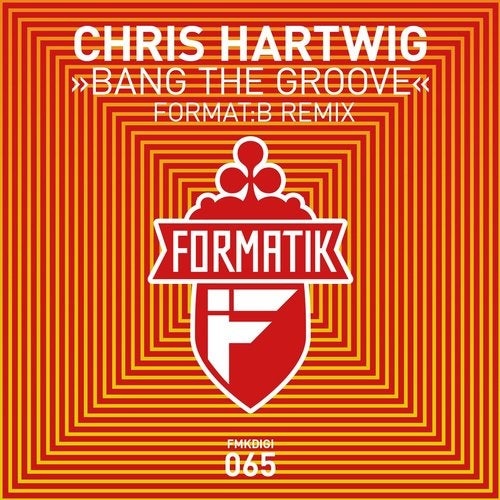 image cover: Chris Hartwig - Bang The Groove (Format:B Remix) / FMKDIGI065