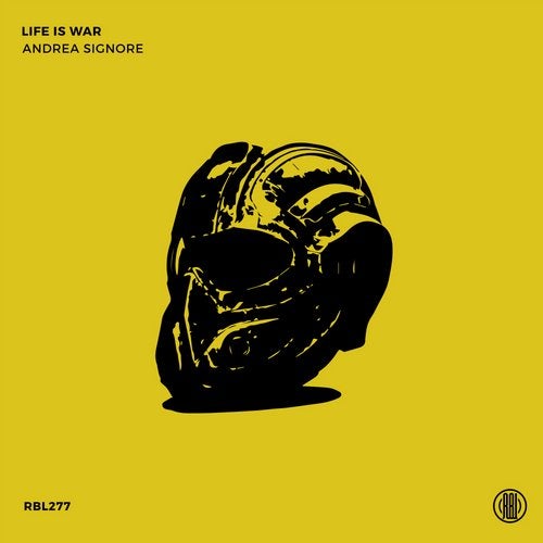 image cover: Andrea Signore - Life Is War / RBL277