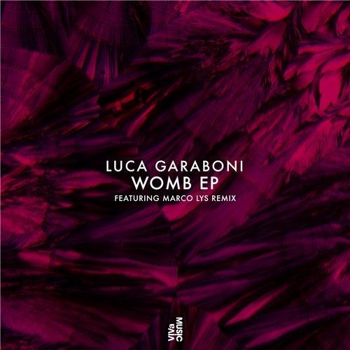 image cover: Luca Garaboni, Marco Lys - Womb EP / VIVA159