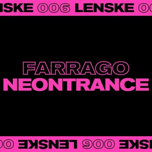 image cover: Farrago - Neontrance EP / LENSKE006D