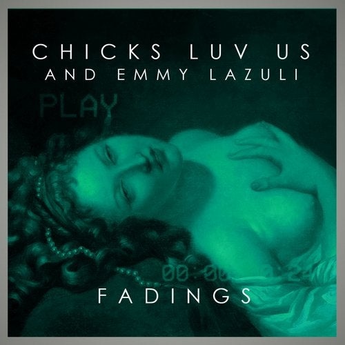 image cover: Chicks Luv Us, Emmy Lazuli - Fadings / UGA094