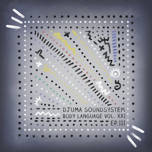 Download Djuma Soundsystem, Kostakis, Mr. Luu, Mezomo, Daniel Rateuke, Westerby, Djuma Soundsystem & Westerby, Rey&Kjavik - Body Language, Vol. 21 - EP3 on Electrobuzz