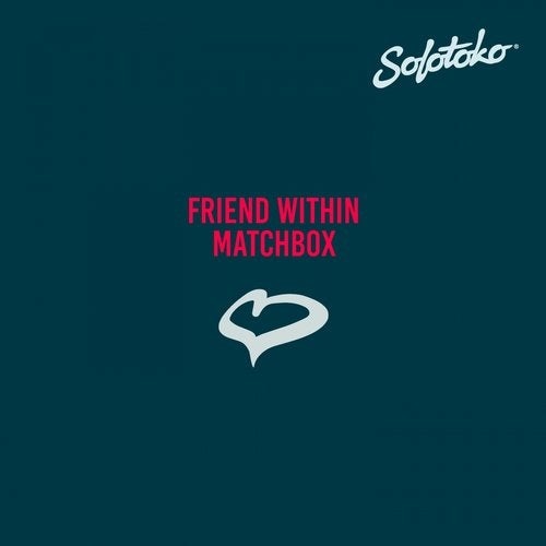 image cover: Friend Within - Matchbox / SOLOTOKO032