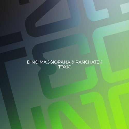 Download RanchaTek, Dino Maggiorana - Toxic on Electrobuzz