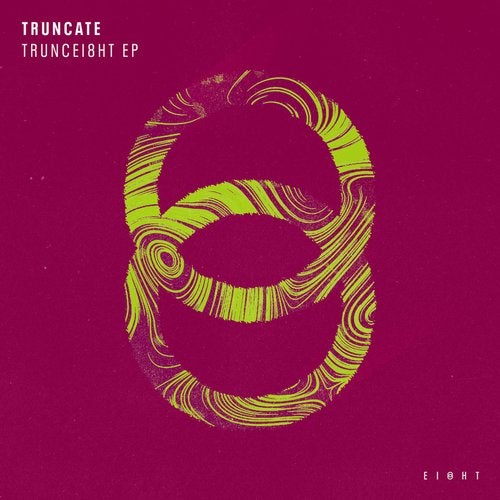 image cover: Truncate - TRUNCEI8HT EP / EI8HT004