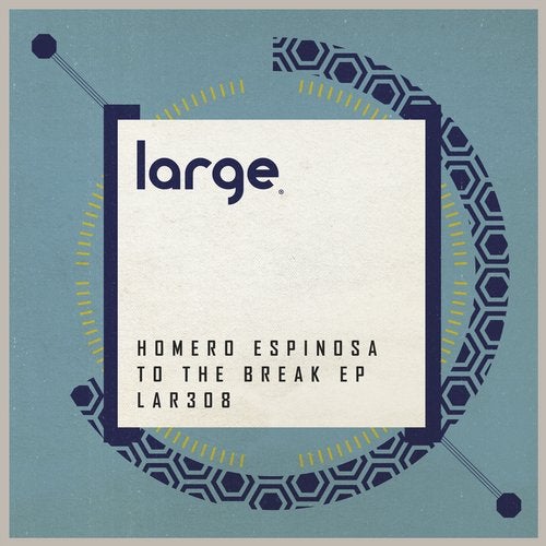 image cover: Homero Espinosa - To The Break EP / LAR308