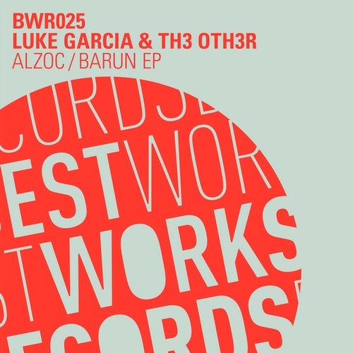 image cover: Luke Garcia, Th3 Oth3r - Alzoc/Barun EP / BWR025