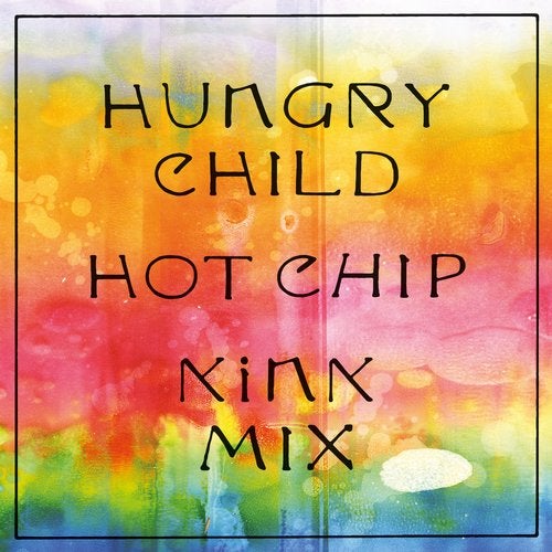 image cover: Hot Chip, KiNK - Hungry Child - KiNK Mix / RUG1050D6