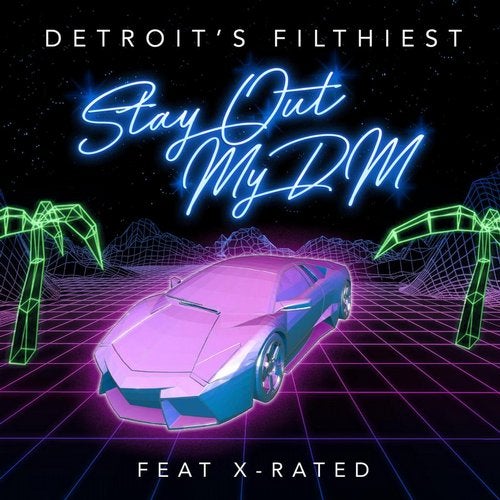 Download Detroit's Filthiest, X - Stay Out My DM on Electrobuzz