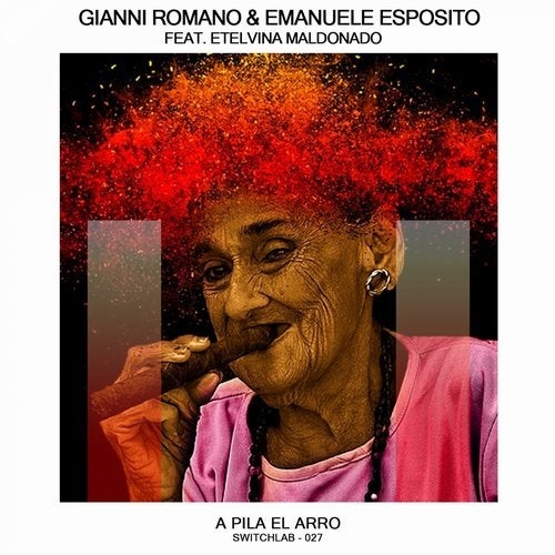 image cover: Emanuele Esposito, Gianni Romano - A Pila el Arro (feat. Etelvina Maldonado) / SWITCHLAB027
