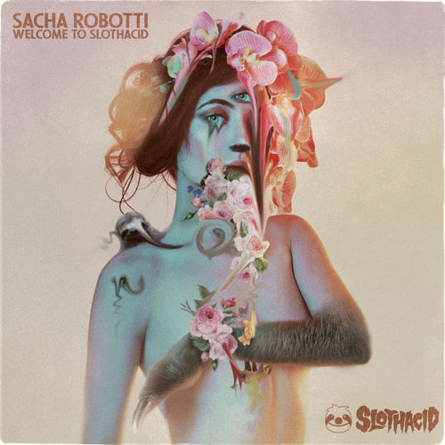 image cover: Sacha Robotti - Welcome To Slothacid / Slothacid